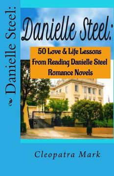 portada Danielle Steel: : 50 Love and Life Lessons from Reading Danielle Steel Romance Nov (in English)