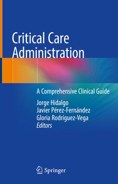 portada Critical Care Administration: A Comprehensive Clinical Guide (en Inglés)