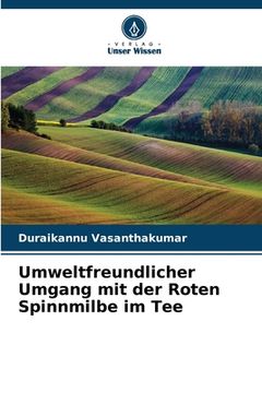 portada Umweltfreundlicher Umgang mit der Roten Spinnmilbe im Tee (in German)