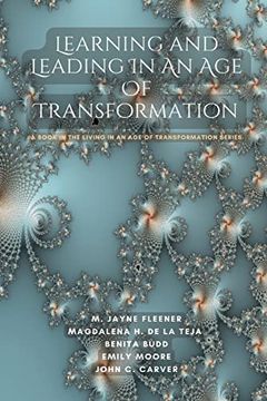 portada Learning and Leading in an age of Transformation: A Book in the Living in an age of Transformation Series (en Inglés)