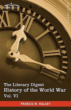 portada the literary digest history of the world war, vol. vi (in ten volumes, illustrated): compiled from original and contemporary sources: american, britis (en Inglés)