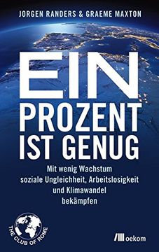 portada Ein Prozent ist Genug: Mit Wenig Wachstum Soziale Ungleichheit, Arbeitslosigkeit und Klimawandel Bekämpfen (in German)