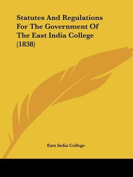 portada statutes and regulations for the government of the east india college (1838)