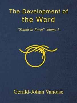 portada The Development of the Word: -"Sound-in-Form" volume 1- (in English)