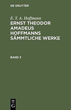 portada Ernst Theodor Amadeus Hoffmanns Smmtliche Werke Ernst Theodor Amadeus Hoffmanns Smmtliche Werke (en Alemán)