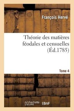 portada Théorie Des Matières Féodales Et Censuelles. Tome 4 (in French)
