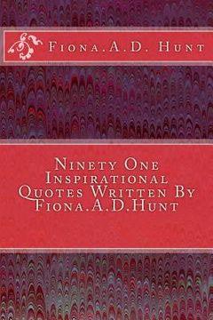 portada Ninety One Inspirational Quotes Written By Fiona.A.D.Hunt (en Inglés)