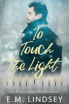 portada To Touch the Light: An Irons and Works Holiday Novel (in English)