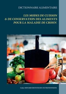 portada Dictionnaire des modes de cuisson et de conservation des aliments pour le traitement diététique de la maladie de Crohn (en Francés)