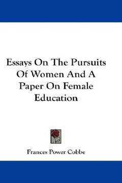 portada essays on the pursuits of women and a paper on female education