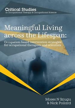 portada Meaningful Living across the Lifespan: Occupation-Based Intervention Strategies for Occupational Therapists and Scientists (en Inglés)