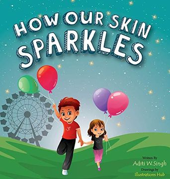 portada How our Skin Sparkles: A Growth Mindset Children's Book for Global Citizens About Acceptance (en Inglés)