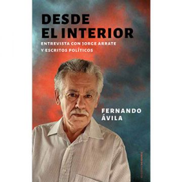 portada Desde El Interior. Entrevista Con Jorge Arrate y Escritos Políticos (in Spanish)