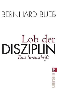 portada Lob der Disziplin: Eine Streitschrift [Taschenbuch] von Bueb, Bernhard (en Alemán)