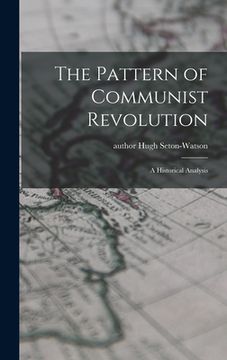 portada The Pattern of Communist Revolution: a Historical Analysis (en Inglés)