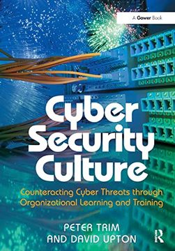 portada Cyber Security Culture: Counteracting Cyber Threats Through Organizational Learning and Training (en Inglés)