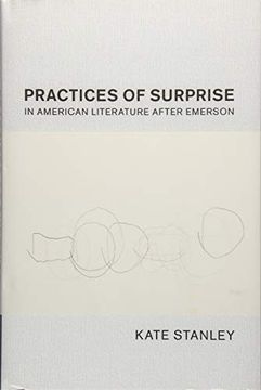portada Practices of Surprise in American Literature After Emerson (Cambridge Studies in American Literature and Culture, Series Number 180) 