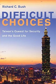 portada Difficult Choices: Taiwan'S Quest for Security and the Good Life 