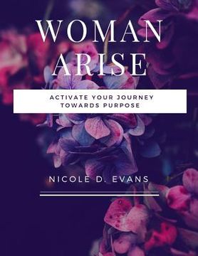 portada Woman, Arise!: Activate your journey towards purpose (en Inglés)