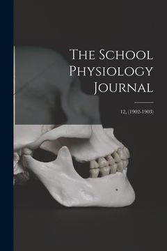 portada The School Physiology Journal; 12, (1902-1903) (en Inglés)