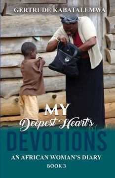 portada My Deepest Heart's Devotions 3: An African Woman's Diary - Book 3 (in English)