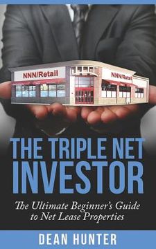 portada The Triple Net Investor: The Ultimate Beginner's Guide to Net Lease Properties (en Inglés)