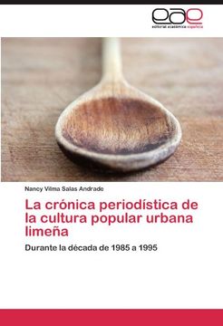 portada La crónica periodística de la cultura popular urbana limeña: Durante la década de 1985 a 1995