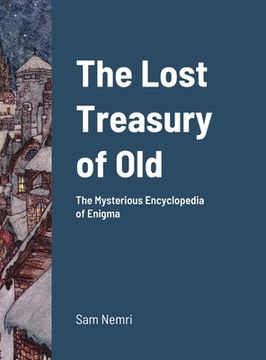 portada The Lost Treasury of Old: The Mysterious Encyclopedia of Enigma (en Inglés)