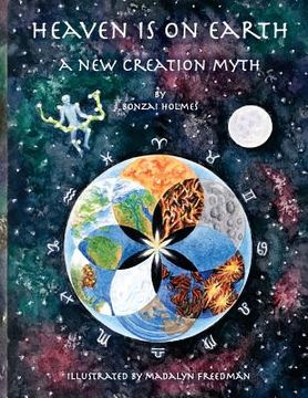 portada Heaven is on Earth: A New Creation Myth (en Inglés)
