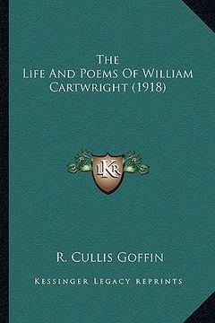 portada the life and poems of william cartwright (1918) the life and poems of william cartwright (1918) (in English)
