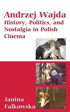 portada Andrzej Wajda: History, Politics, and Nostalgia in Polish Cinema (in English)