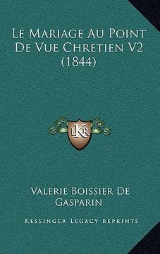 portada Le Mariage Au Point De Vue Chretien V2 (1844) (in French)