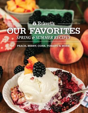 portada Eckert's Our Favorite Spring and Summer Recipes (en Inglés)