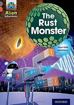 portada Project x Alien Adventures: Grey Book Band, Oxford Level 13: The Rust Monster 
