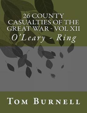 portada 26 County Casualties of the Great War Volume XII: O'Leary - Ring (en Inglés)