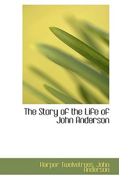 portada the story of the life of john anderson (en Inglés)