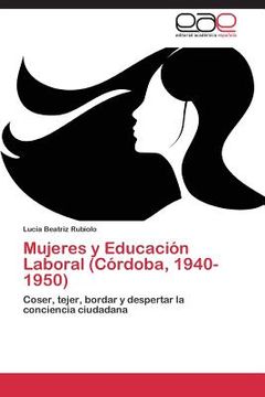 portada mujeres y educacion laboral (cordoba, 1940-1950)