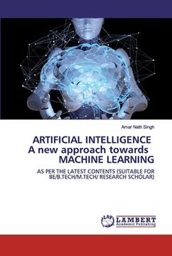 portada ARTIFICIAL INTELLIGENCE A new approach towards MACHINE LEARNING (en Inglés)