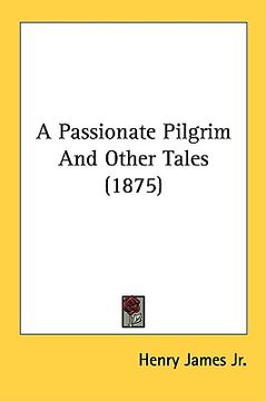 portada a passionate pilgrim and other tales (1875) (in English)
