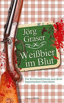portada Weißbier im Blut: Ein Kriminalroman aus dem Bayerischen Unterholz (in German)