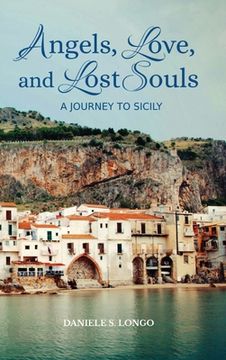 portada Angels, Love, and Lost Souls: A journey to Sicily (en Inglés)