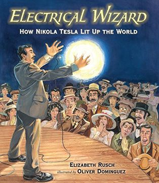portada Electrical Wizard: How Nikola Tesla lit up the World (en Inglés)