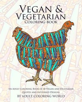portada Vegan & Vegetarian Coloring Book: An Adult Coloring Book of 40 Vegan and Vegetarian Quotes and Patterned Designs (in English)