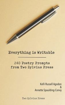 portada Everything is Writable: 240 Poetry Prompts from Two Sylvias Press (in English)