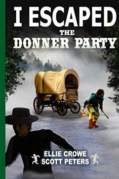 portada I Escaped the Donner Party: Pioneers on the Oregon Trail, 1846 (5) (in English)