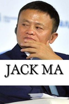 portada Jack Ma: A Biography of the Alibaba Billionaire (en Inglés)
