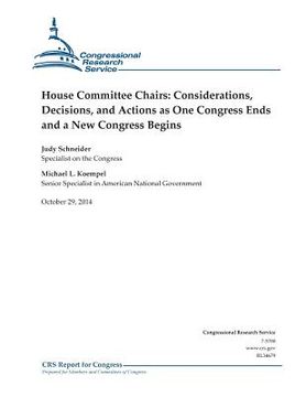 portada House Committee Chairs: Considerations, Decisions, and Actions as One Congress Ends and a New Congress Begins (en Inglés)