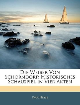 portada Die Weiber Von Schorndorf: Historisches Schauspiel in Vier Akten