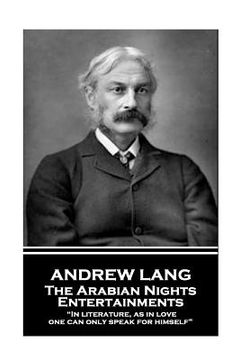 portada Andrew Lang - The Arabian Nights Entertainments: "In literature, as in love, one can only speak for himself" (en Inglés)