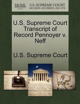 portada u.s. supreme court transcript of record pennoyer v. neff (en Inglés)